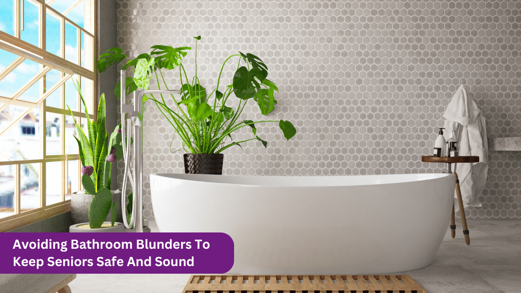 Avoiding Bathroom Blunders to Keep Seniors Safe