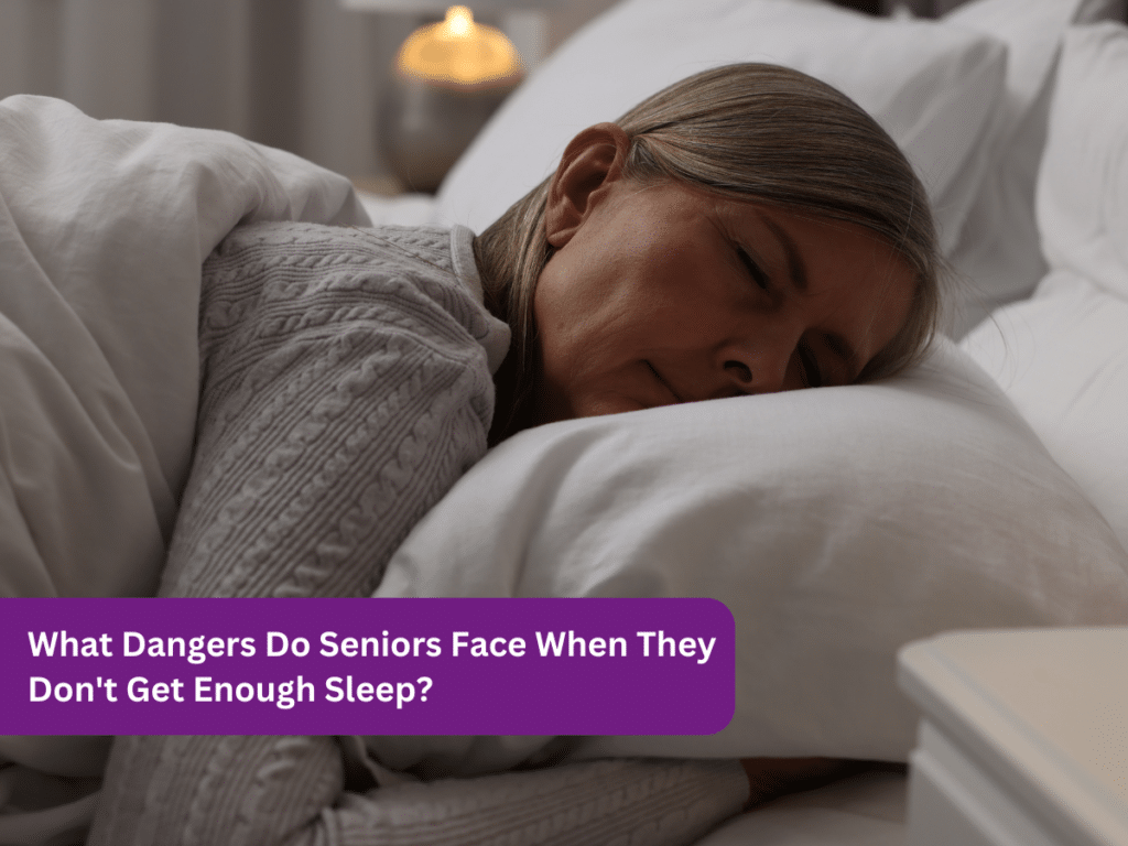 What Dangers Do Seniors Face When They Don't Get Enough Sleep