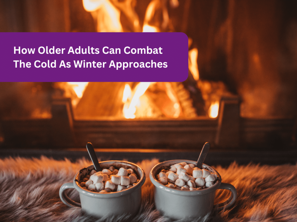How Older Adults Can Combat the Cold as Winter Approaches