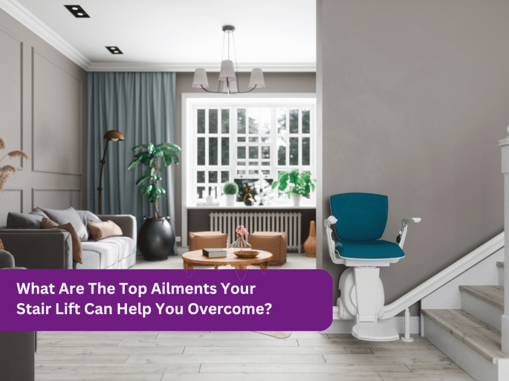 What Are The Top Ailments Your Stair Lift Can Help You Overcome