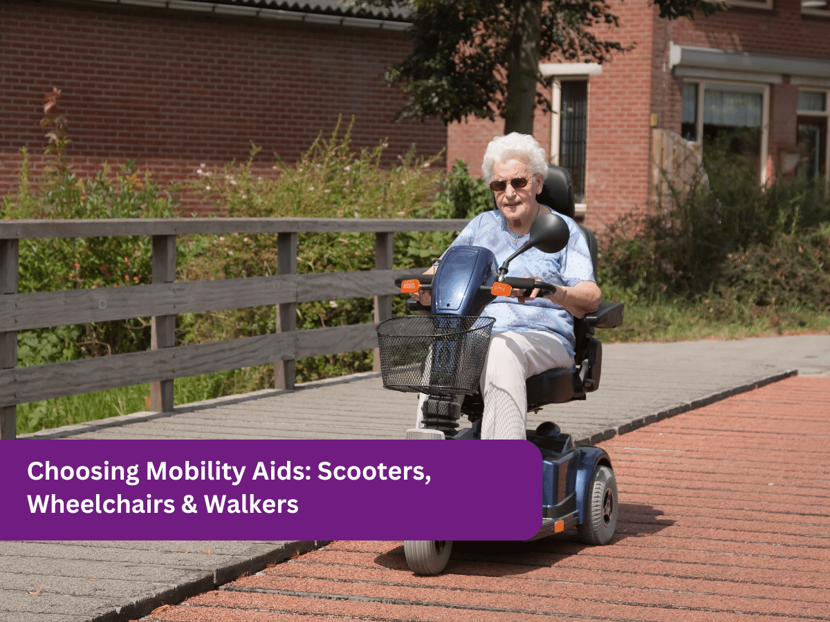 Choosing Mobility Aids Scooters, Wheelchairs & Walkers