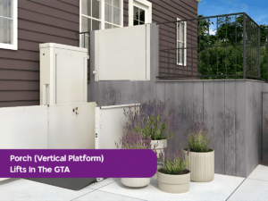 Porch-Vertical Platform Lift in the GTA